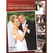 How to Take Great Digital Photos of Your Friend's Wedding