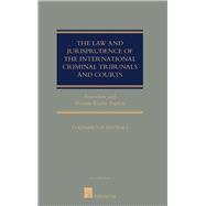 The Law and Jurisprudence of the International Criminal Tribunals and Courts Procedure and Human Rights Aspects