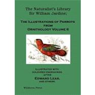 The Naturalist's Library: The Illustrations of Parrots