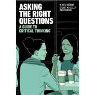 Asking the Right Questions: A Guide to Critical Thinking [Rental Edition]