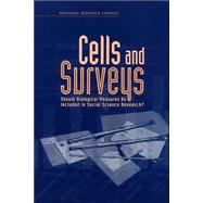 Cells and Surveys : Should Biological Measures Be Included in Social Science Research?