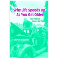 Why Life Speeds Up As You Get Older: How Memory Shapes our Past