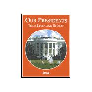 Our Presidents: Their Lives and Stories : Includes 2001 Election Results
