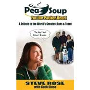 Pea Soup for the Packer Heart: A Tribute to the World's Greatest Fans & Team!