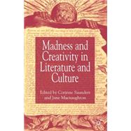 Madness And Creativity In Literature And Culture