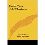 Classic Tales : Works of Imagination