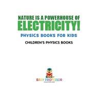 Nature is a Powerhouse of Electricity! Physics Books for Kids | Children's Physics Books