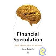Financial Speculation : Trading Financial Biases and Behaviour
