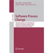 Software Process Change : International Software Process Workshop and International Workshop on Software Process Simulation and Modeling, SPW/ProSim 2006, Shanghai, China, May 20-21, 2006, Proceedings