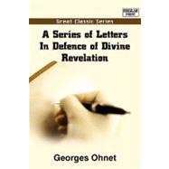 A Series of Letters in Defence of Divine Revelation