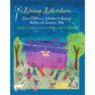 Living Literature : Using Children's Literature to Support Reading and Language Arts