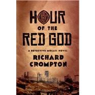 Hour of the Red God A Detective Mollel Novel