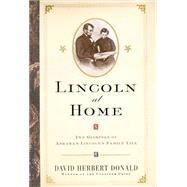 Lincoln at Home : Two Glimpses of Abraham Lincoln's Family Life