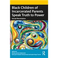 Black Children of Incarcerated Parents Speak Truth to Power