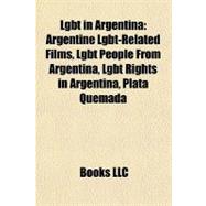 Lgbt in Argentin : Argentine Lgbt-Related Films, Lgbt People from Argentina, Lgbt Rights in Argentina, Plata Quemada