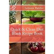 Quick & Clean Diet Blank Recipe Book