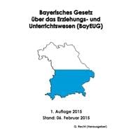 Bayerisches Gesetz Über Das Erziehungs- Und Unterrichtswesen Bayeug
