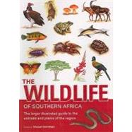 The Wildlife of Southern Africa: The Larger Illustrated Guide to the Animals and Plants of the Region