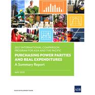 2017 International Comparison Program for Asia and the Pacific Purchasing Power Parities and Real Expenditures: A Summary Report