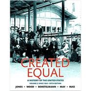 Created Equal A History of the United States, Volume 2