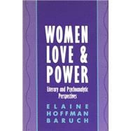 Women, Love, and Power : Literary and Psychoanalytic Perspectives