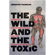 The Wild and the Toxic