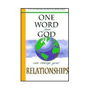 One Word from God Can Change Your Relationships