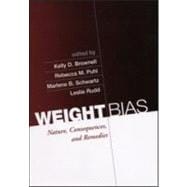 Weight Bias Nature, Consequences, and Remedies