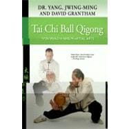 Tai Chi Ball Qigong For Health and Martial Arts
