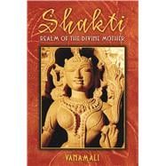 Shakti : Realm of the Divine Mother