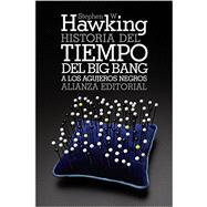 Historia del tiempo / A Brief History of Time: Del big bang a los agujeros negros / From the Big Bang to Black Holes