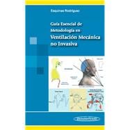 Guia esencial de metodologia en ventilacion mecanica no invasiva / Essential Guide of methodology in non-invasive mechanical ventilation