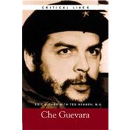 Critical Lives: Che Guevara