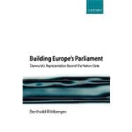 Building Europe's Parliament Democratic Representation Beyond the Nation State