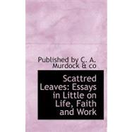 Scattered Leaves: Essays in Little on Life, Faith and Work