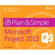 Microsoft® Project 2013 Plain and Simple