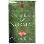 New Kind of Normal : Hope-Filled Choices When Life Turns Upside Down