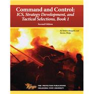 Command and Control : ICS, Strategy Development, and Tactical Selections