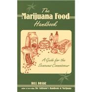 The Marijuana Food Handbook A Guide for the Sensuous Connoisseur