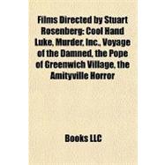 Films Directed by Stuart Rosenberg : Cool Hand Luke, Murder, Inc. , Voyage of the Damned, the Pope of Greenwich Village, the Amityville Horror