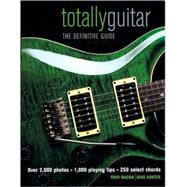 Totally Guitar The Definitive Guide