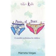 Relax Kids Pants of Peace: 52 Meditation Tools for Children