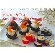 Healthy & Tasty Sushi Rolls and Onigiri