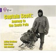 Captain Scott Journey to the South Pole