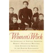 Women's Work An Anthology of African-American Women's Historical Writings from Antebellum America to the Harlem Renaissance