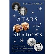 Stars and Shadows The Politics of Interracial Friendship from Jefferson to Obama