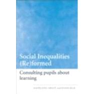 Social Inequalities (Re)formed: Consulting Pupils about Learning