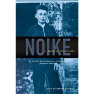 Noike: A Memoir of Leon Ginsburg: One Boy's Remarkable Journey of Survival through the Holocaust