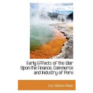 Early Effects of the War upon the Finance, Commerce and Industry of Peru