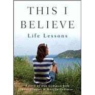This I Believe : Life Lessons
